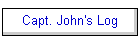 Capt. John's Log